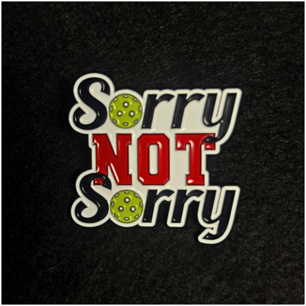 'Sorry Not Sorry' Pin